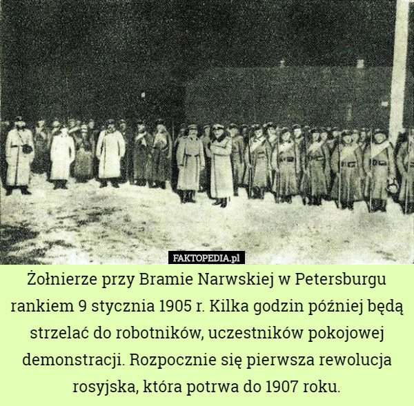 Żołnierze przy Bramie Narwskiej w Petersburgu rankiem 9 stycznia...