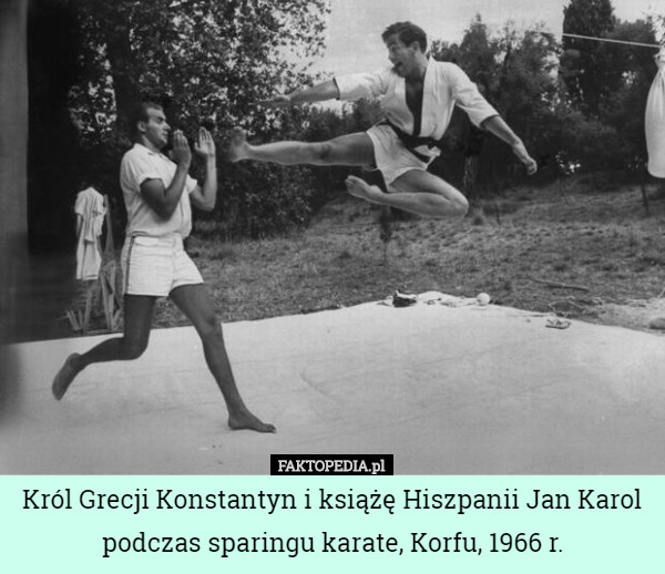 Król Grecji Konstantyn i książę Hiszpanii Jan Karol podczas sparingu karate...