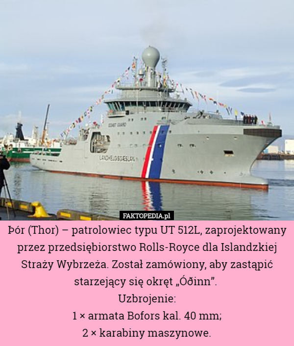 Þór (Thor) – patrolowiec typu UT 512L, zaprojektowany przez przedsiębiorstwo...