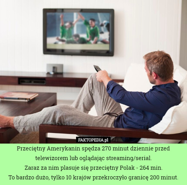 Przeciętny Amerykanin spędza 270 minut dziennie przed telewizorem lub oglądając...