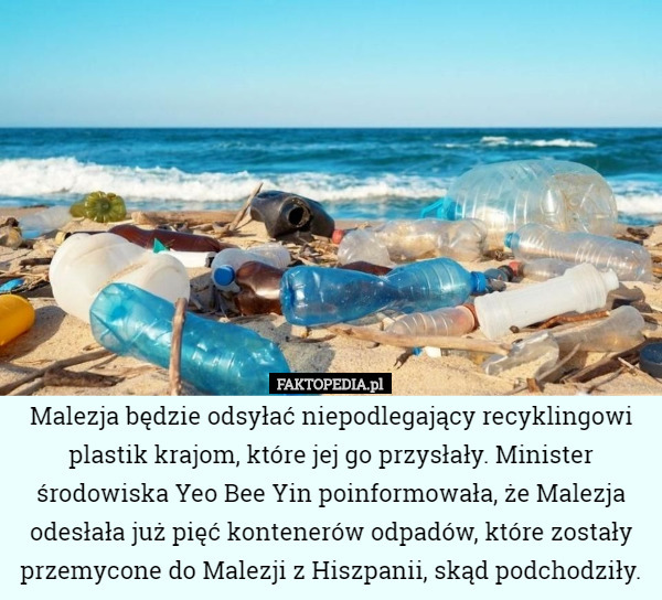 Malezja będzie odsyłać niepodlegający recyklingowi plastik krajom, które...