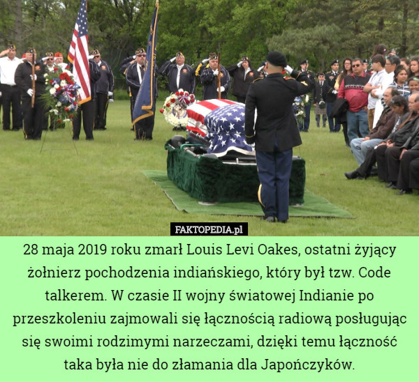 28 maja 2019 roku zmarł Louis Levi Oakes, ostatni żyjący żołnierz pochodzenia...
