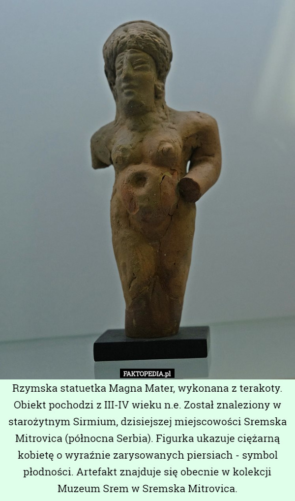 Rzymska statuetka Magna Mater, wykonana z terakoty. Obiekt pochodzi z III-IV...