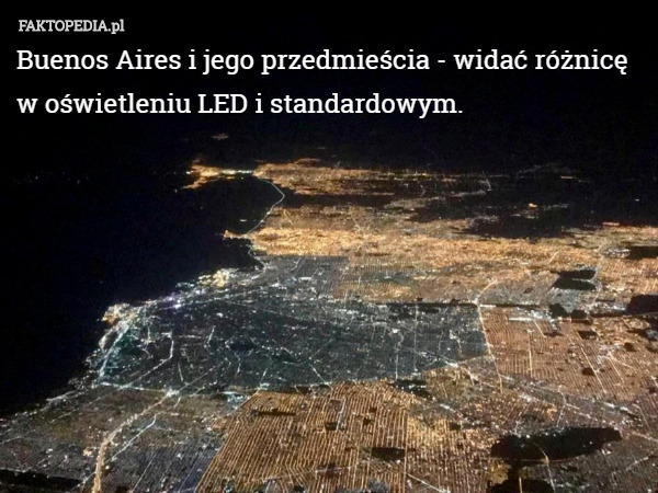 Buenos Aires i jego przedmieścia - widać różnicę w oświetleniu LED i...