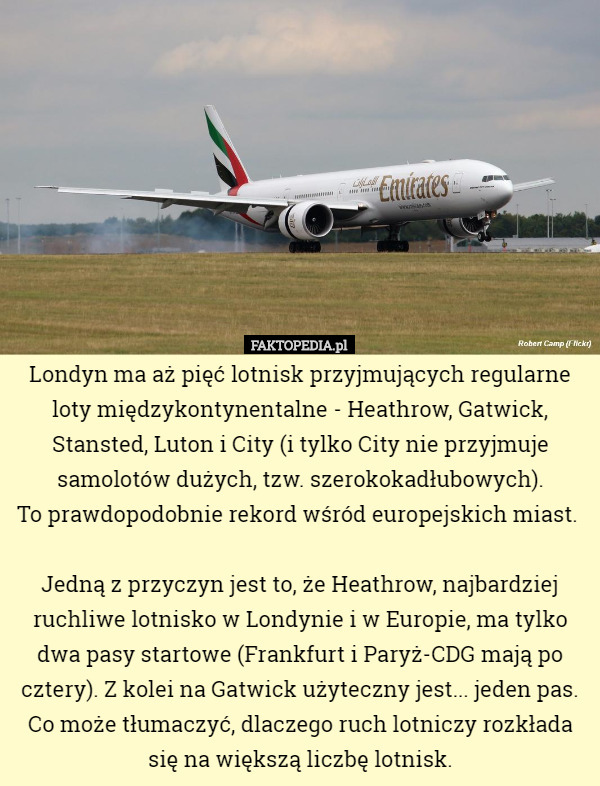 Londyn ma aż pięć lotnisk przyjmujących regularne loty międzykontynentalne...