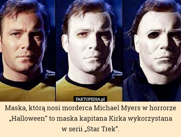 Maska, którą nosi morderca Michael Myers w horrorze „Halloween” to maska...