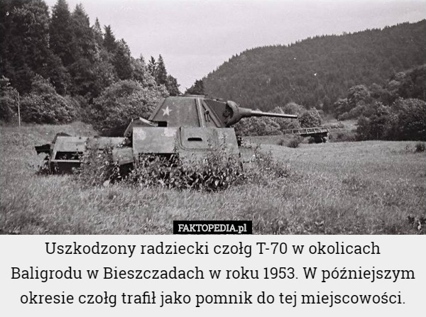 Uszkodzony radziecki czołg T-70 w okolicach Baligrodu w Bieszczadach w roku...