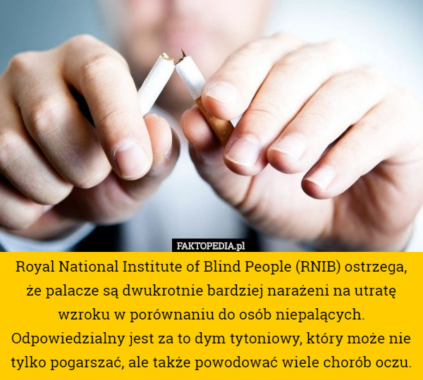 Royal National Institute of Blind People (RNIB) ostrzega, że palacze są...
