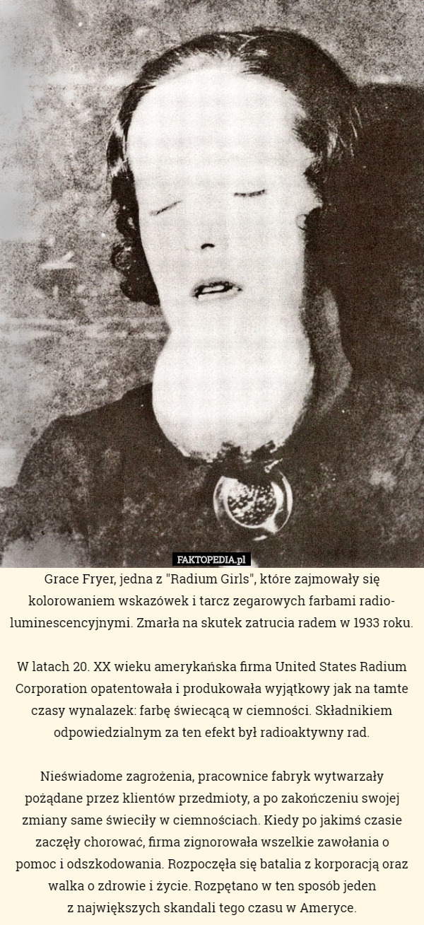 Grace Fryer, jedna z "Radium Girls", które zajmowały się kolorowaniem...