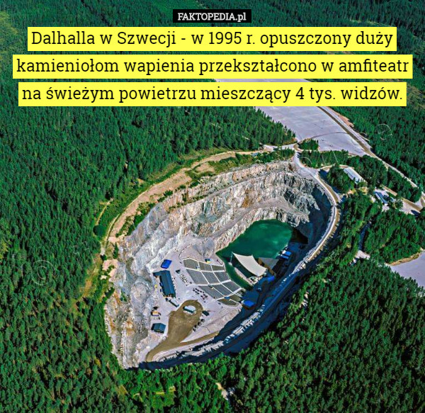 Dalhalla w Szwecji - w 1995 r. opuszczony duży kamieniołom wapienia przekształcono...