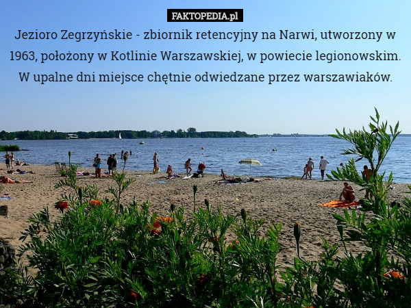 Jezioro Zegrzyńskie - zbiornik retencyjny na Narwi, utworzony w 1963, położony...