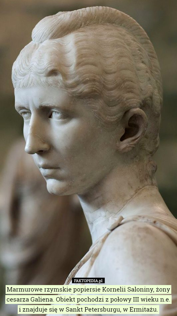 Marmurowe rzymskie popiersie Kornelii Saloniny, żony cesarza Galiena. Obiekt...