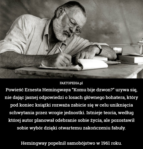 Powieść Ernesta Hemingwaya "Komu bije dzwon?" urywa się, nie dając...