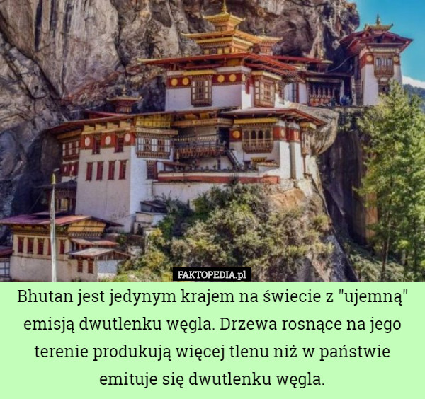 Bhutan jest jedynym krajem na świecie z "ujemną" emisją dwutlenku...