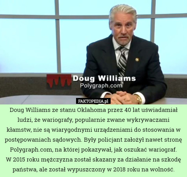 Doug Williams ze stanu Oklahoma przez 40 lat uświadamiał ludzi, że wariografy...
