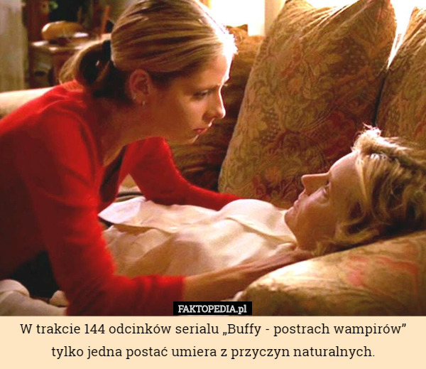 W trakcie 144 odcinków serialu „Buffy - postrach wampirów” tylko jedna postać...