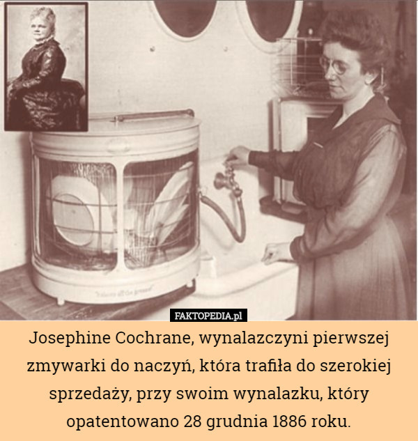 Josephine Cochrane, wynalazczyni pierwszej zmywarki do naczyń, która trafiła...