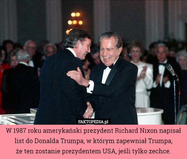 W 1987 roku amerykański prezydent Richard Nixon napisał list do Donalda...