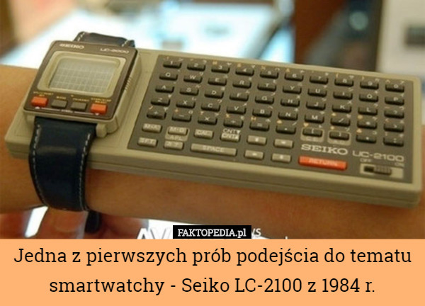 Jedna z pierwszych prób podejścia do tematu smartwatchy - Seiko LC-2100