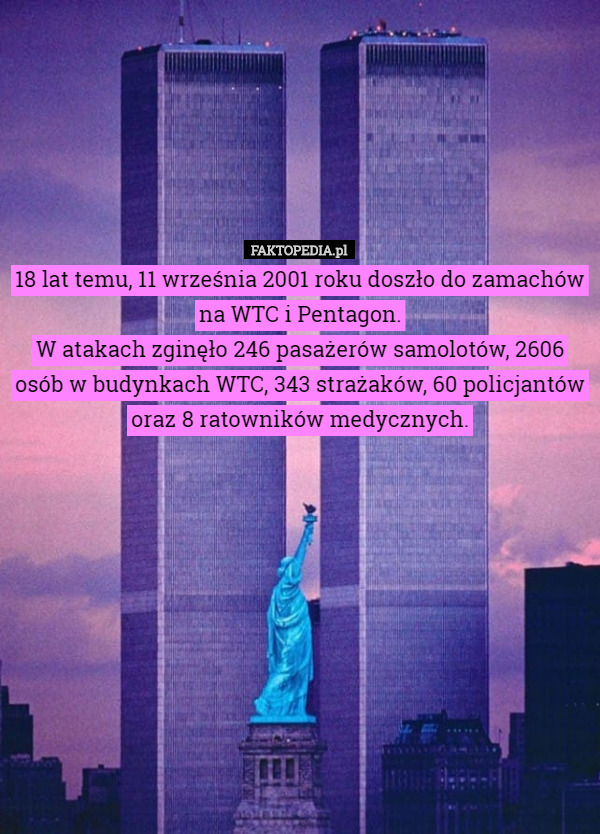 18 lat temu, 11 września 2001 roku doszło do zamachów na WTC i Pentagon.