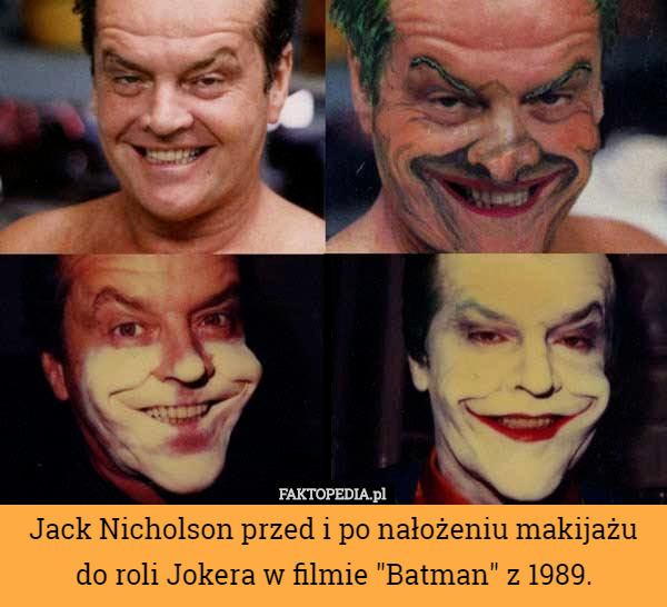 Jack Nicholson przed i po nałożeniu makijażu do roli Jokera w...