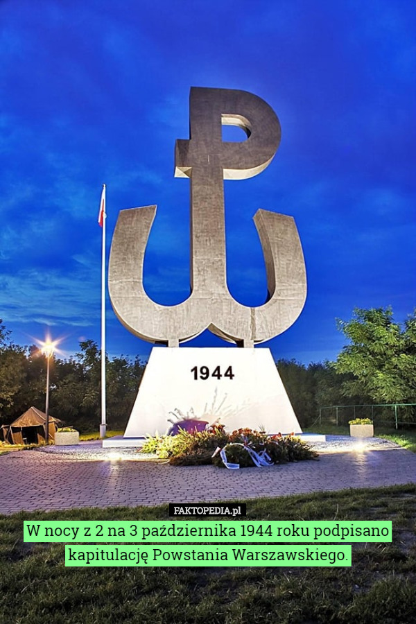 W nocy z 2 na 3 października 1944 roku zakończyło się Powstanie Warszawskie.