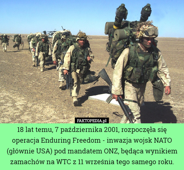 18 lat temu, 7 października 2001, rozpoczęła się operacja Enduring Freedom...