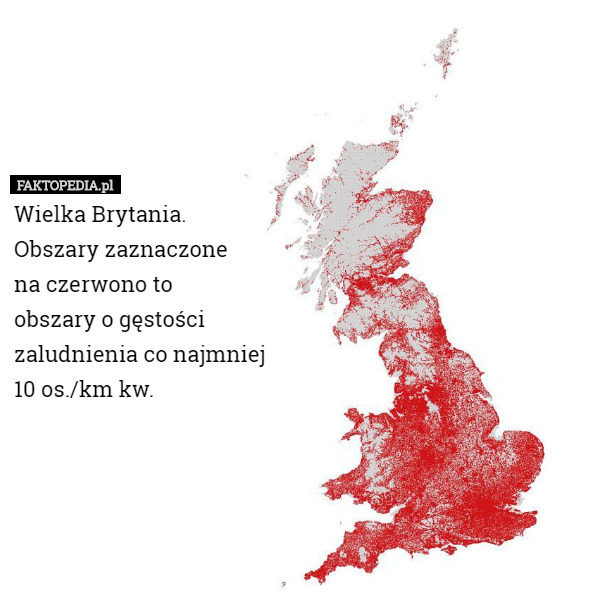 Wielka Brytania.Obszary zaznaczonena czerwono tobszary o gęstościzaludnienia