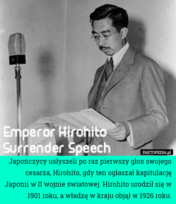 Japończycy usłyszeli po raz pierwszy głos swojego cesarza, Hirohito, gdy...