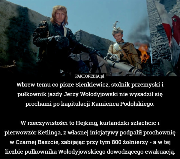 Wbrew temu co pisze Sienkiewicz, stolnik przemyski i pułkownik jazdy Jerzy...