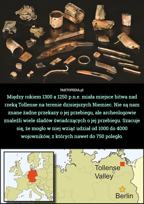 Między rokiem 1300 a 1250 p.n.e. miała miejsce bitwa nad rzeką Tollense