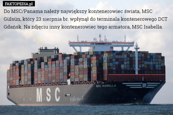 Do MSC/Panama należy największy kontenerowiec świata, MSC Gülsün, który...