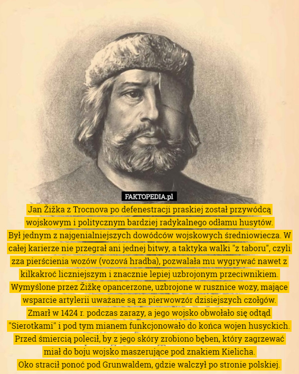 Jan Žižka z Trocnova po defenestracji praskiej został przywódcą wojskowym...