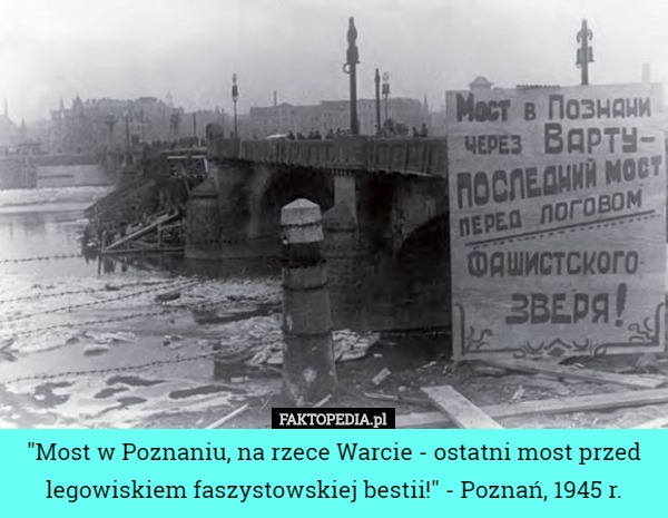 "Most w Poznaniu, na rzece Warcie - ostatni most przed legowiskiem...