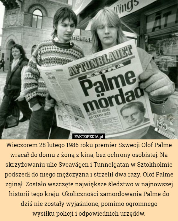 Wieczorem 28 lutego 1986 roku premier Szwecji Olof Palme wracał do domu...