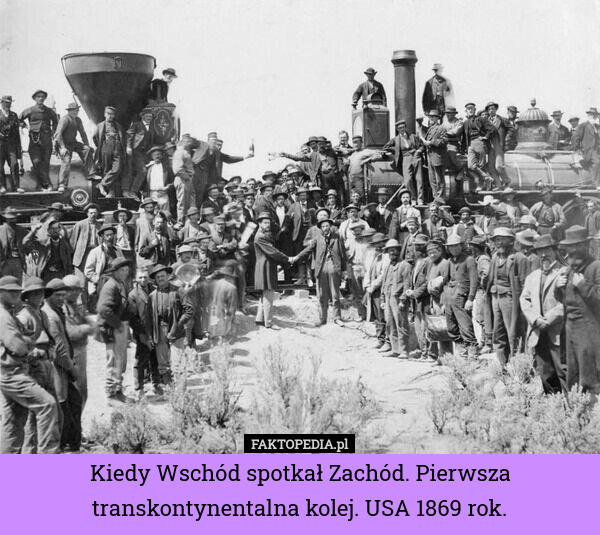 Kiedy Wschód spotkał Zachód. Pierwsza transkontynentalna kolej. USA 1869