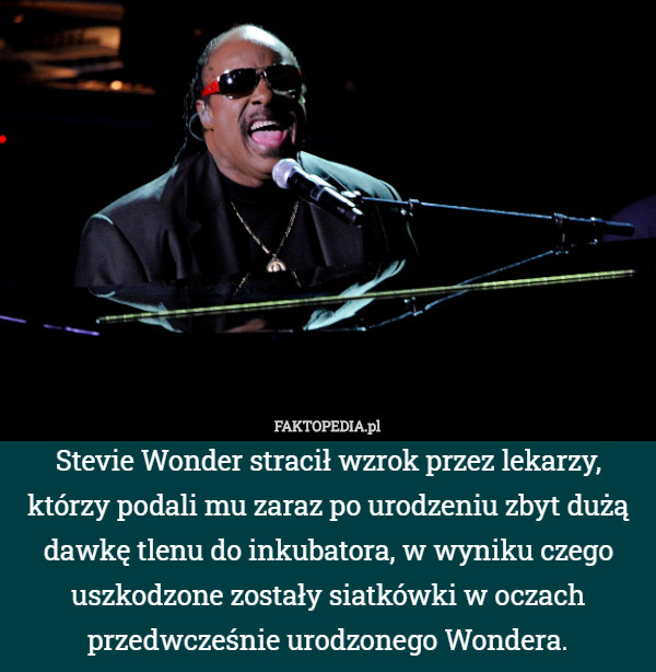 Stevie Wonder stracił wzrok przez lekarzy, którzy podali mu zaraz po urodzeniu