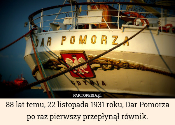 88 lat temu, 22 listopada 1931 roku, Dar Pomorza po raz pierwszy przepłynął...