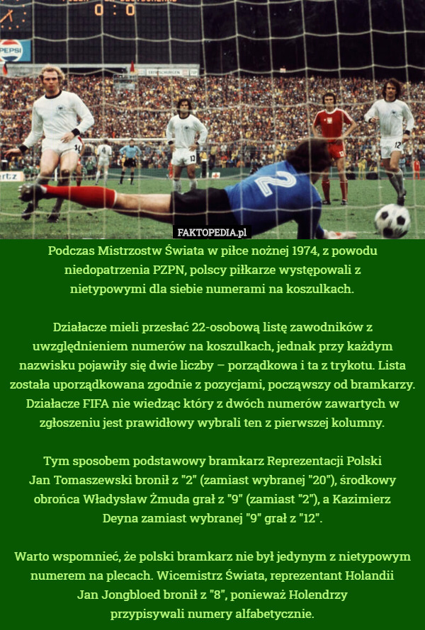 Podczas Mistrzostw Świata w piłce nożnej 1974, z powodu niedopatrzenia PZPN...