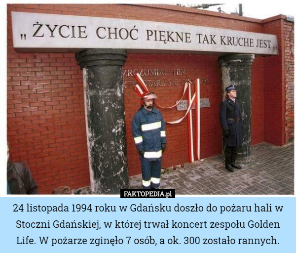 24 listopada 1994 roku w Gdańsku doszło do pożaru hali w Stoczni Gdańskiej...