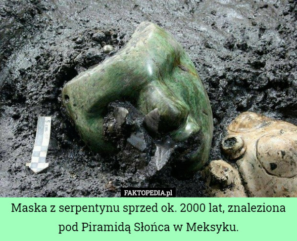 Maska z serpentynu sprzed ok. 2000 lat, znaleziona pod Piramidą Słońca w