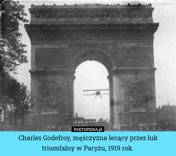 Charles Godefroy, mężczyzna lecący przez łuk triumfalny w Paryżu, 1919 rok.