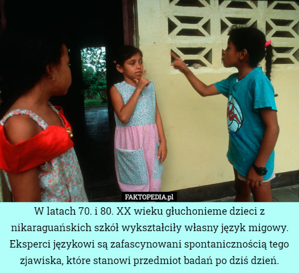 W latach 70. i 80. XX wieku głuchonieme dzieci z nikaraguańskich szkół wykształciły...