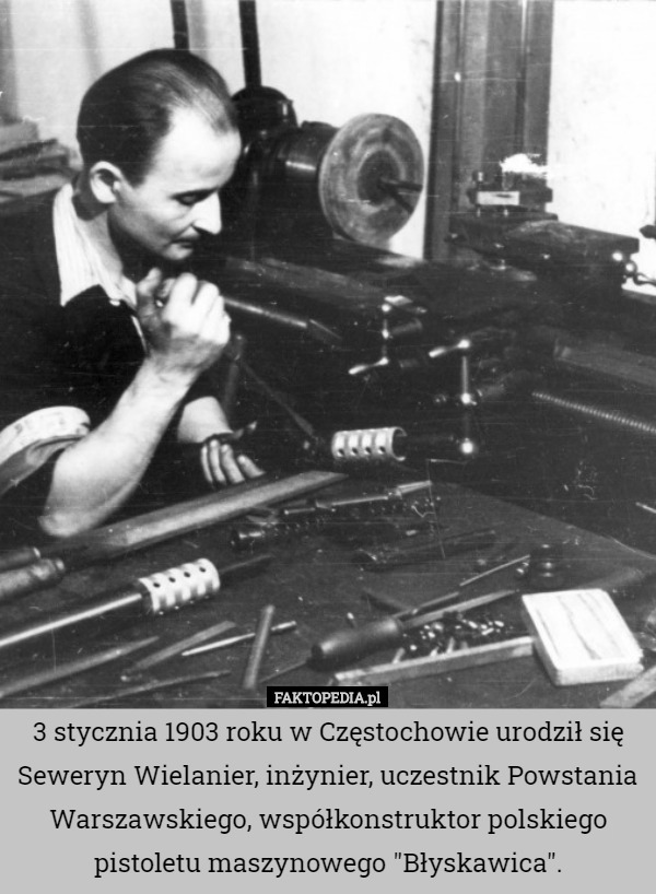 3 stycznia 1903 roku w Częstochowie urodził się Seweryn Wielanier, inżynier...
