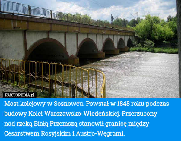 Most kolejowy w Sosnowcu. Powstał w 1848 roku podczas budowy Kolei...