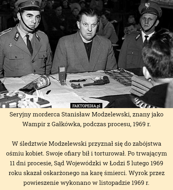 Seryjny morderca Stanisław Modzelewski, znany jako Wampir z Gałkówka, podczas...