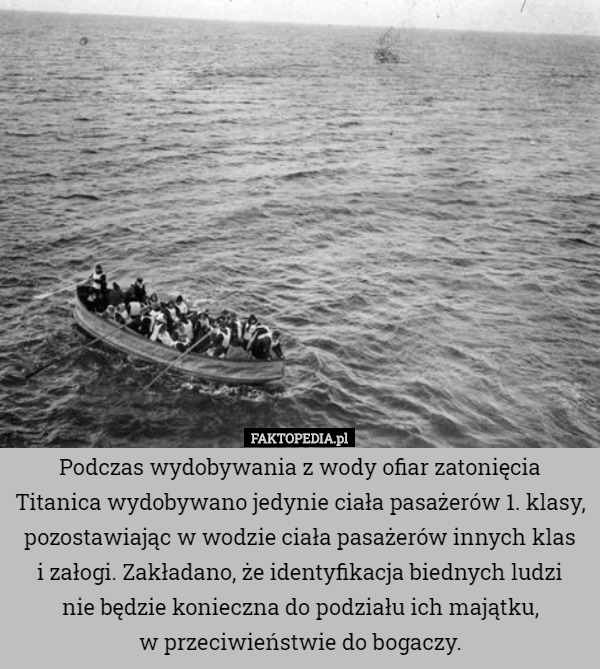 Podczas wydobywania z wody ofiar zatonięcia Titanica wydobywano jedynie...