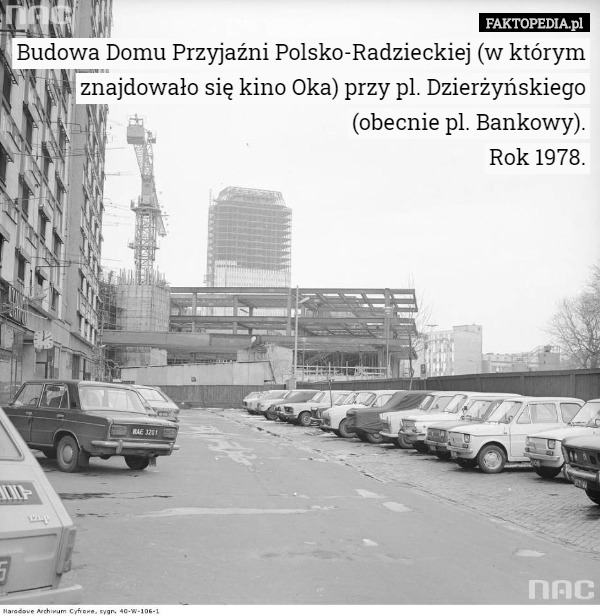 Budowa Domu Przyjaźni Polsko-Radzieckiej (w którym znajdowało się kino Oka)