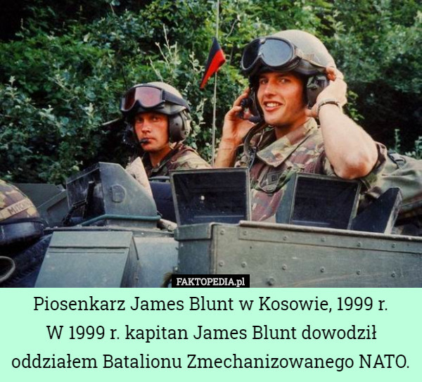 Piosenkarz James Blunt w Kosowie, 1999 r. W 1999 r. kapitan James Blunt...