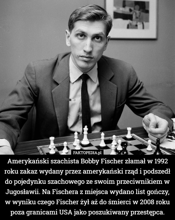Amerykański szachista Bobby Fischer złamał w 1992 roku zakaz wydany przez...